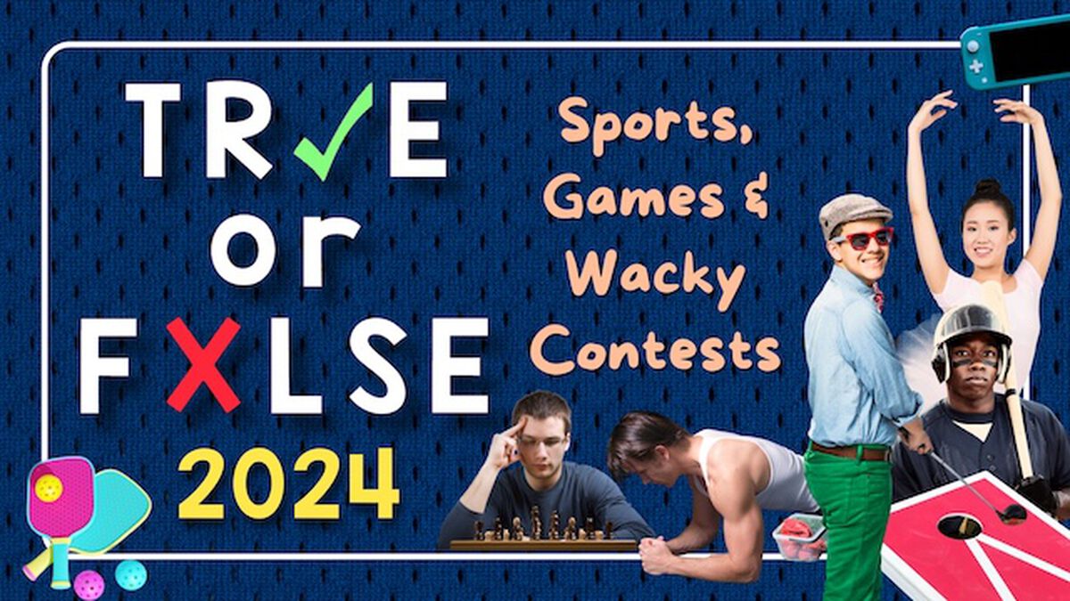 TRUE or FALSE 2024: Sports, Games and Wacky Contests! image number null
